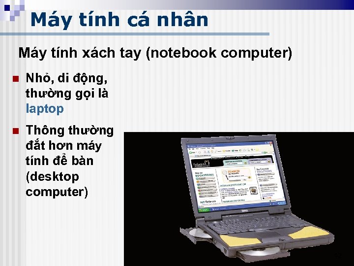 Máy tính cá nhân Máy tính xách tay (notebook computer) n Nhỏ, di động,