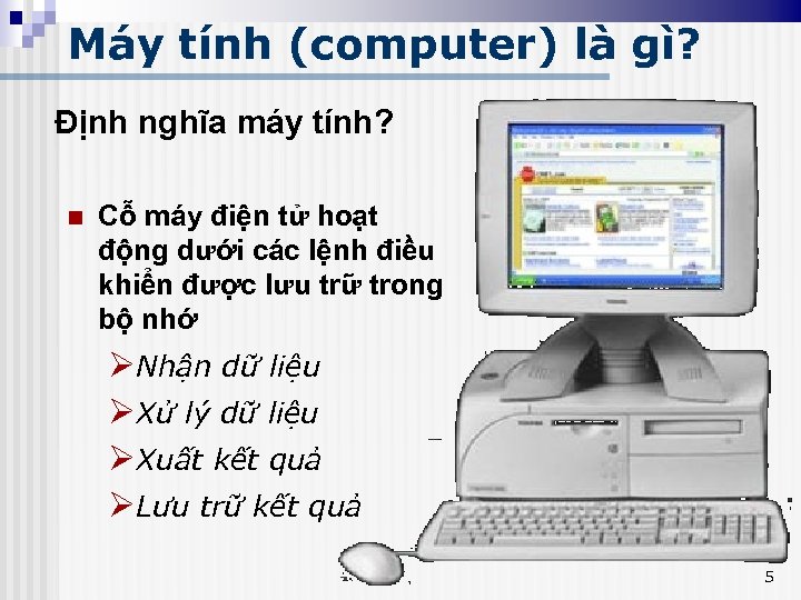 Máy tính (computer) là gì? Định nghĩa máy tính? n Cỗ máy điện tử
