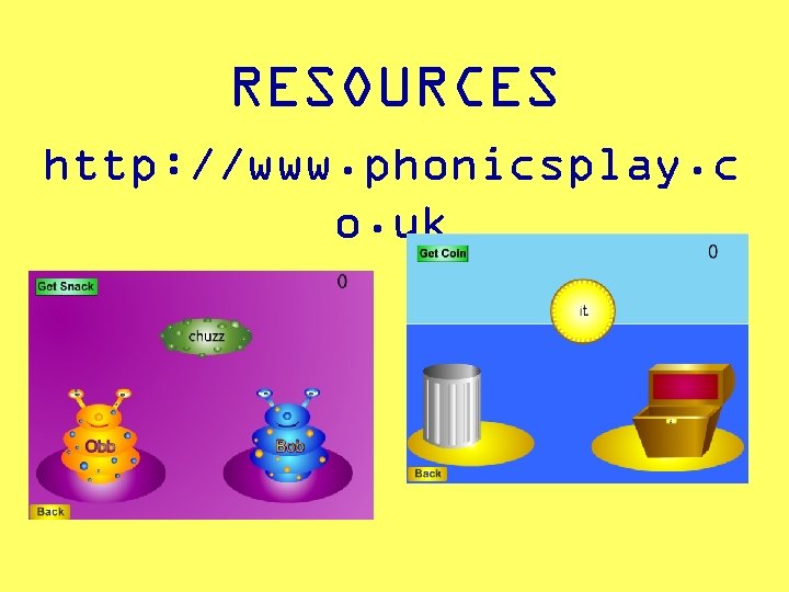 RESOURCES http: //www. phonicsplay. c o. uk 