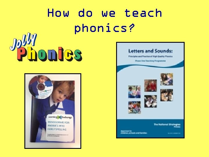 How do we teach phonics? 