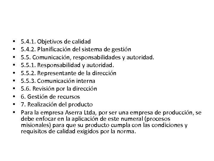  • • • 5. 4. 1. Objetivos de calidad 5. 4. 2. Planificación