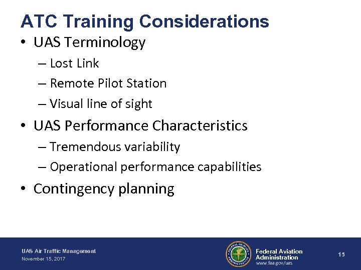 ATC Training Considerations • UAS Terminology – Lost Link – Remote Pilot Station –