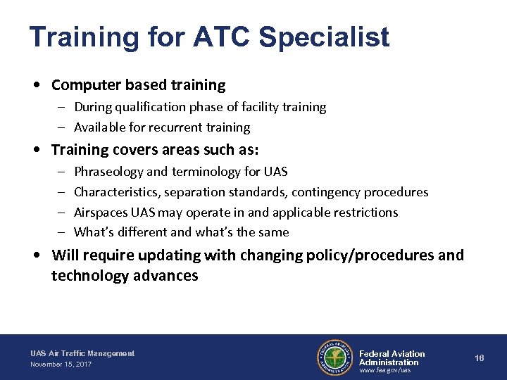 Training for ATC Specialist • Computer based training – During qualification phase of facility