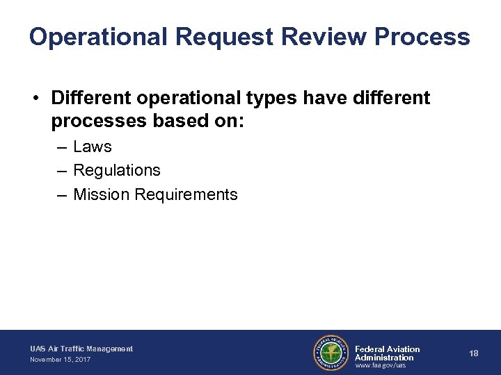 Operational Request Review Process • Different operational types have different processes based on: –