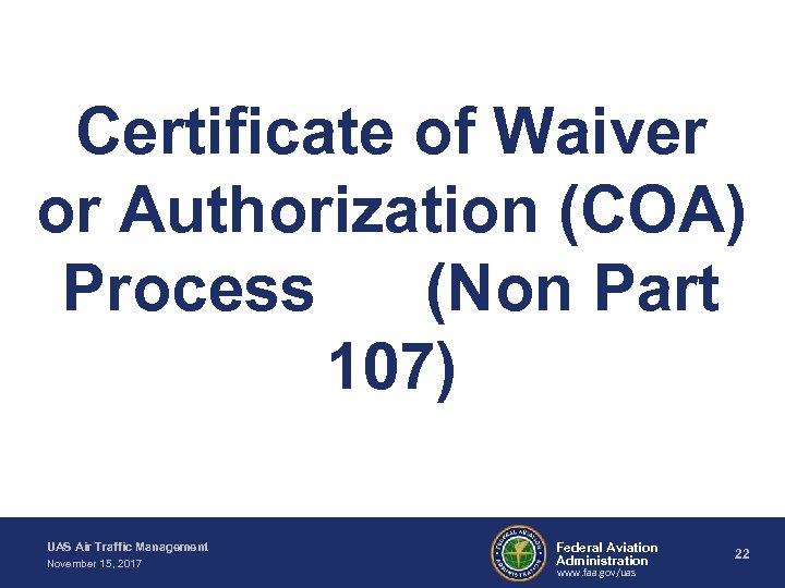Certificate of Waiver or Authorization (COA) Process (Non Part 107) UAS Air Traffic Management