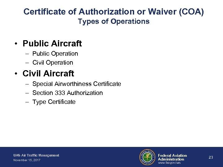 Certificate of Authorization or Waiver (COA) Types of Operations • Public Aircraft – Public
