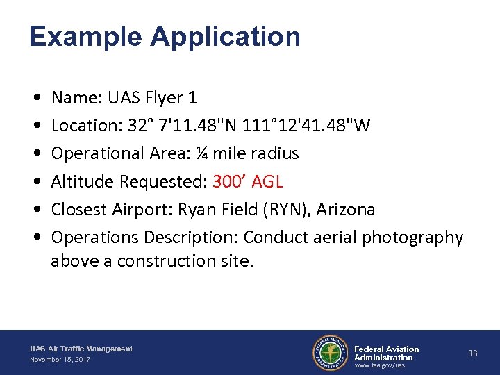 Example Application • • • Name: UAS Flyer 1 Location: 32° 7'11. 48