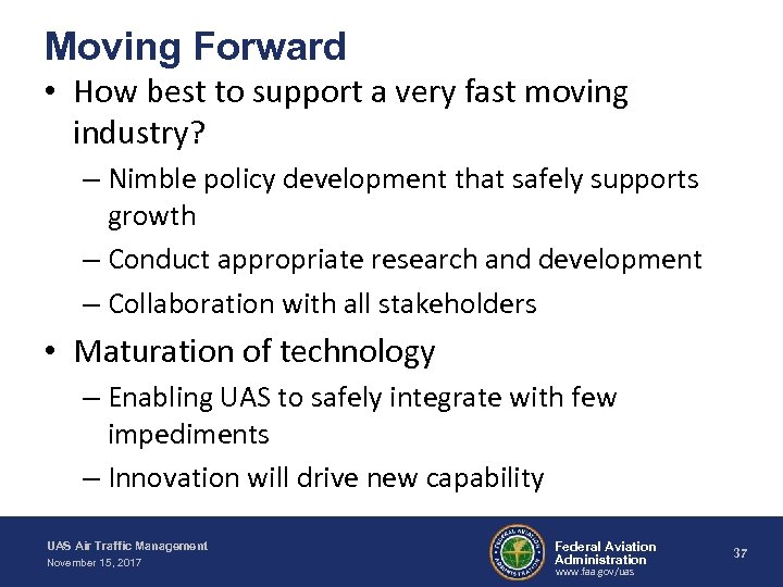 Moving Forward • How best to support a very fast moving industry? – Nimble