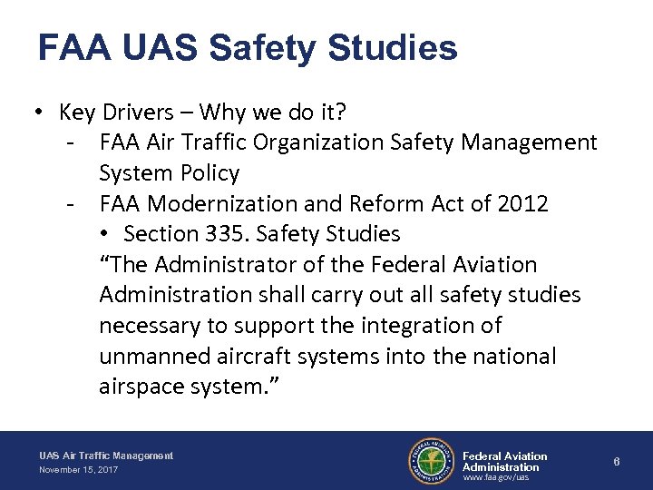 FAA UAS Safety Studies • Key Drivers – Why we do it? - FAA