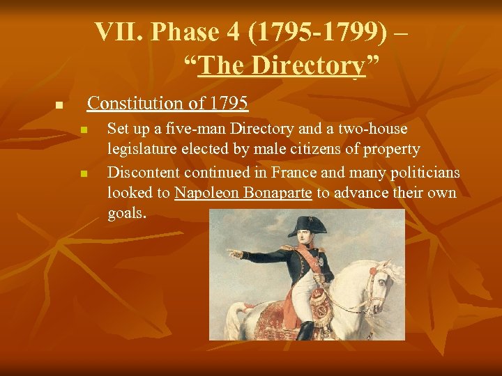 VII. Phase 4 (1795 -1799) – “The Directory” n Constitution of 1795 n n