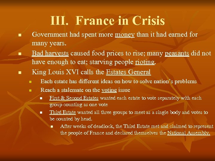 III. France in Crisis n n n Government had spent more money than it