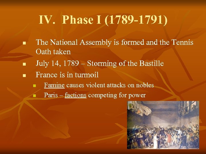 IV. Phase I (1789 -1791) n n n The National Assembly is formed and