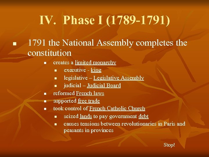IV. Phase I (1789 -1791) n 1791 the National Assembly completes the constitution n