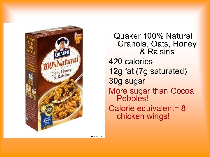 Quaker 100% Natural Granola, Oats, Honey & Raisins 420 calories 12 g fat (7