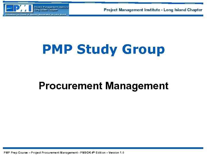 Project Management Institute - Long Island Chapter PMP Study Group Procurement Management PMP Prep