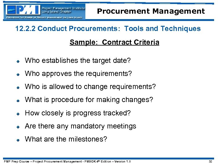 Procurement Management 12. 2. 2 Conduct Procurements: Tools and Techniques Sample: Contract Criteria Who
