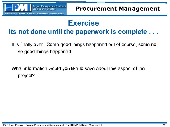 Procurement Management Exercise Its not done until the paperwork is complete. . . It