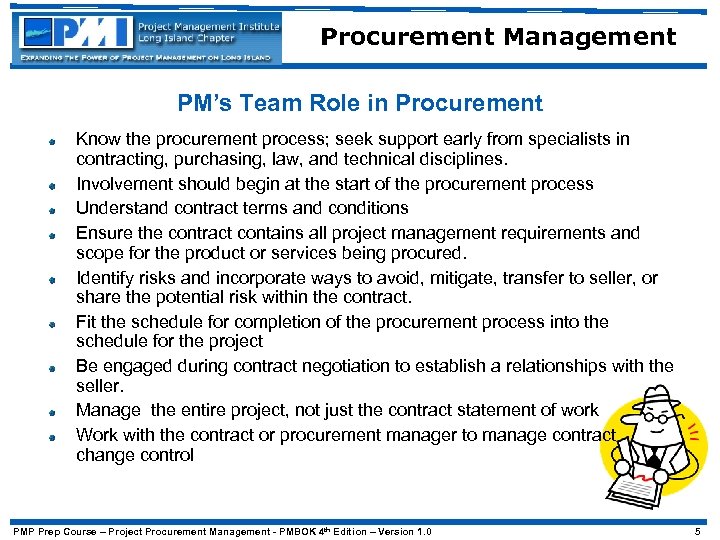 Procurement Management PM’s Team Role in Procurement Know the procurement process; seek support early