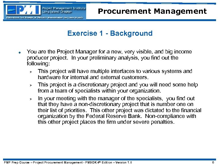 Procurement Management Exercise 1 - Background You are the Project Manager for a new,