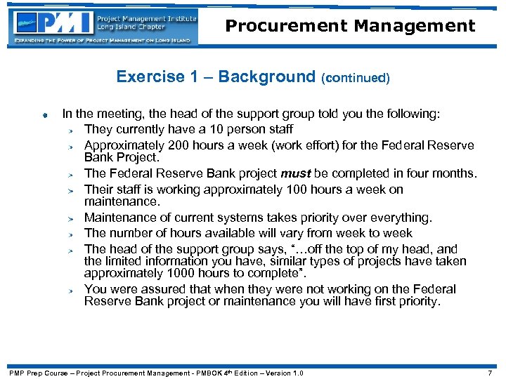 Procurement Management Exercise 1 – Background (continued) In the meeting, the head of the