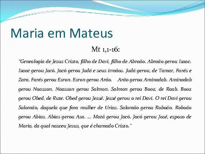 Maria em Mateus Mt 1, 1 -16: “Genealogia de Jesus Cristo, filho de Davi,