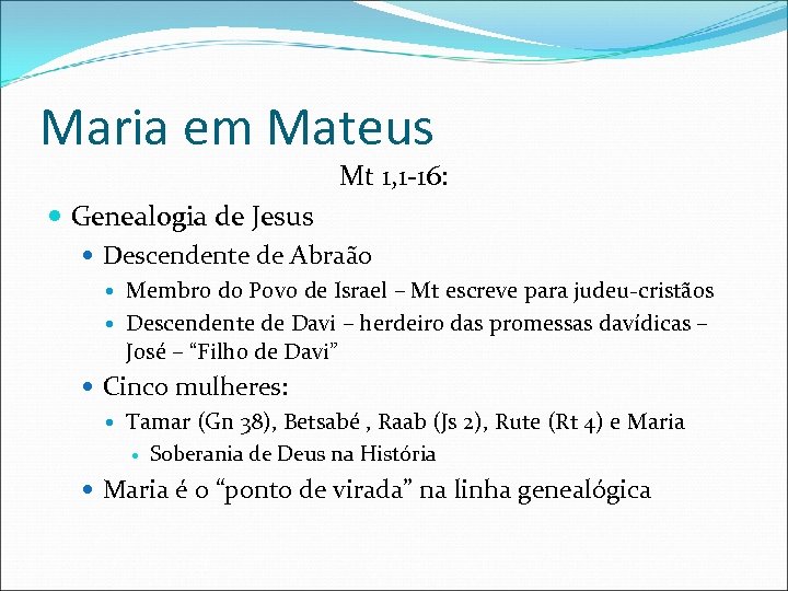 Maria em Mateus Mt 1, 1 -16: Genealogia de Jesus Descendente de Abraão Membro