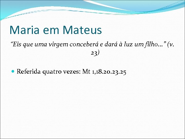 Maria em Mateus “Eis que uma virgem conceberá e dará à luz um filho.