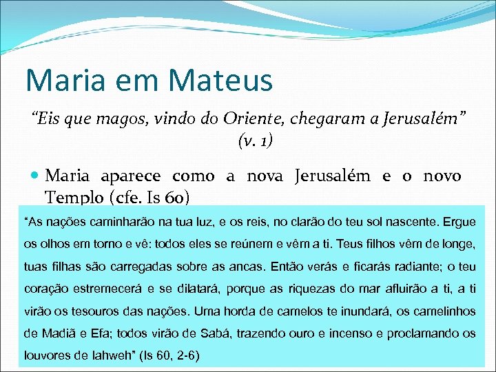 Maria em Mateus “Eis que magos, vindo do Oriente, chegaram a Jerusalém” (v. 1)