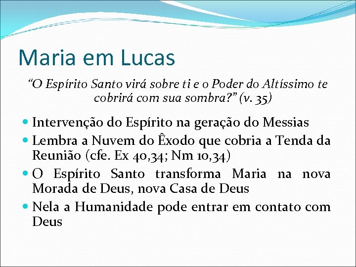 Maria em Lucas “O Espírito Santo virá sobre ti e o Poder do Altíssimo