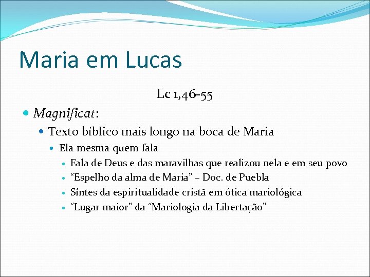 Maria em Lucas Lc 1, 46 -55 Magnificat: Texto bíblico mais longo na boca
