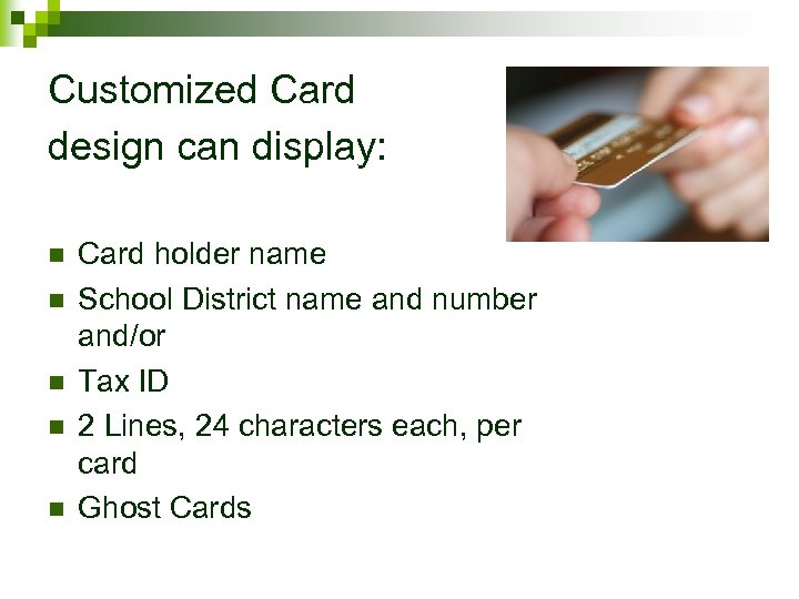 Customized Card design can display: n n n Card holder name School District name