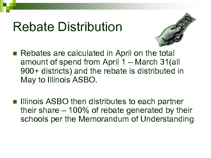Rebate Distribution n Rebates are calculated in April on the total amount of spend