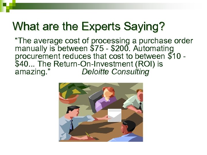 What are the Experts Saying? “The average cost of processing a purchase order manually