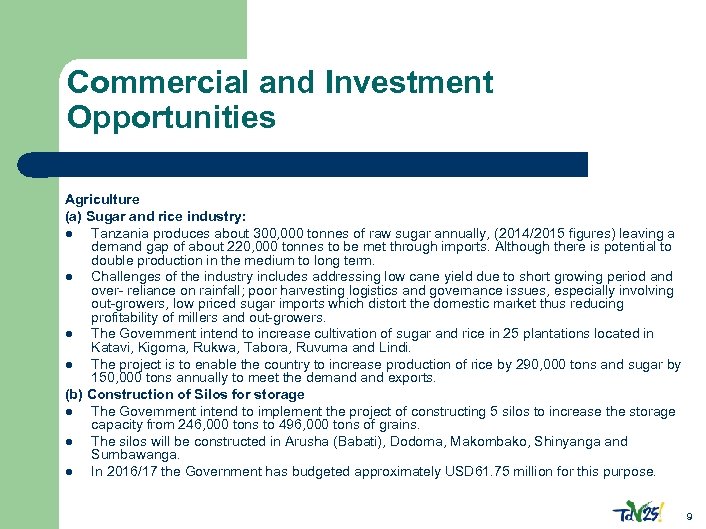 Commercial and Investment Opportunities Agriculture (a) Sugar and rice industry: l Tanzania produces about