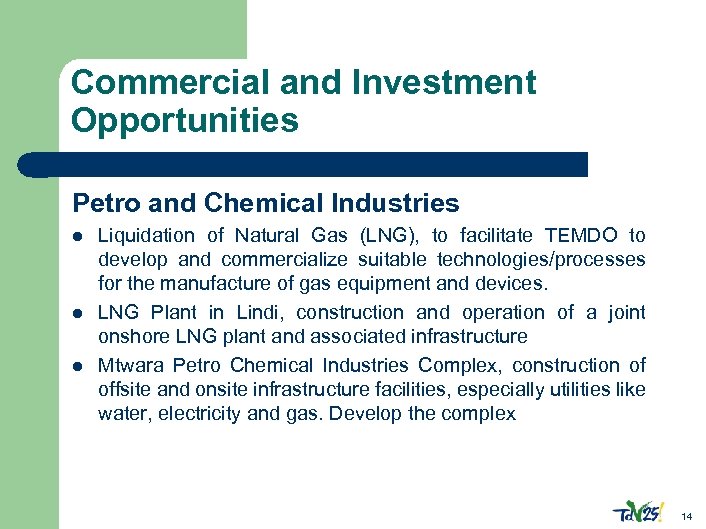 Commercial and Investment Opportunities Petro and Chemical Industries l l l Liquidation of Natural