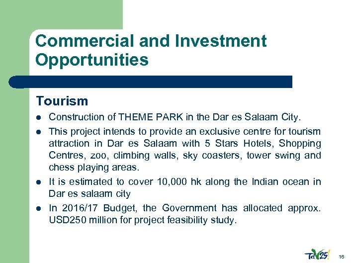 Commercial and Investment Opportunities Tourism l l Construction of THEME PARK in the Dar