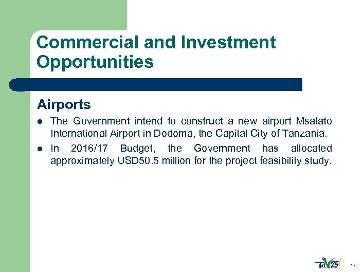 Commercial and Investment Opportunities Airports l l The Government intend to construct a new