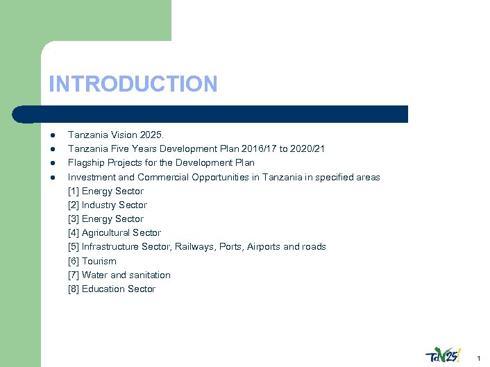 INTRODUCTION l l Tanzania Vision 2025. Tanzania Five Years Development Plan 2016/17 to 2020/21