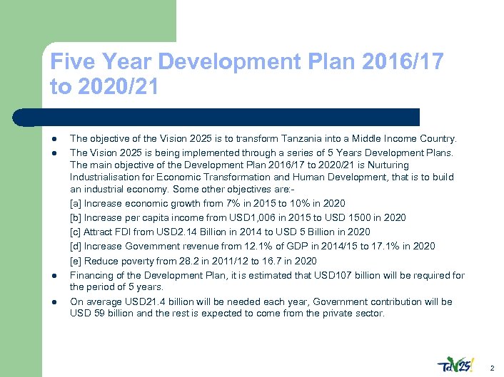Five Year Development Plan 2016/17 to 2020/21 l l The objective of the Vision