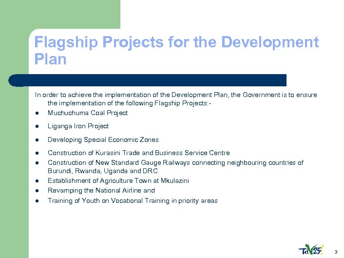 Flagship Projects for the Development Plan In order to achieve the implementation of the