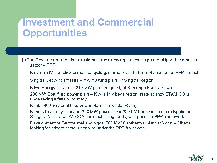 Investment and Commercial Opportunities [b]The Government intends to implement the following projects in partnership