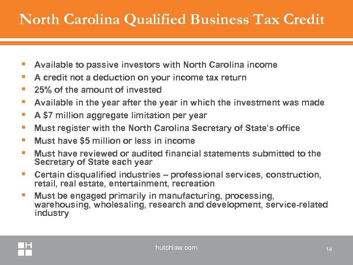 North Carolina Qualified Business Tax Credit § § § § Available to passive investors