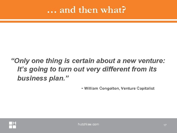 … and then what? “Only one thing is certain about a new venture: It’s