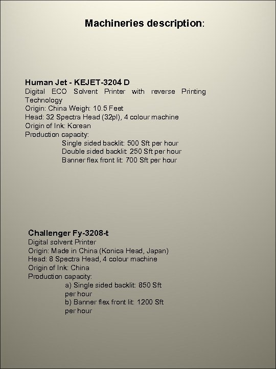 Machineries description: Human Jet - KEJET-3204 D Digital ECO Solvent Printer with reverse Printing