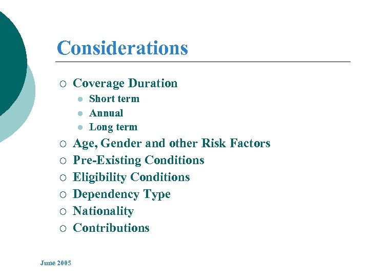 Considerations ¡ Coverage Duration l l l ¡ ¡ ¡ June 2005 Short term