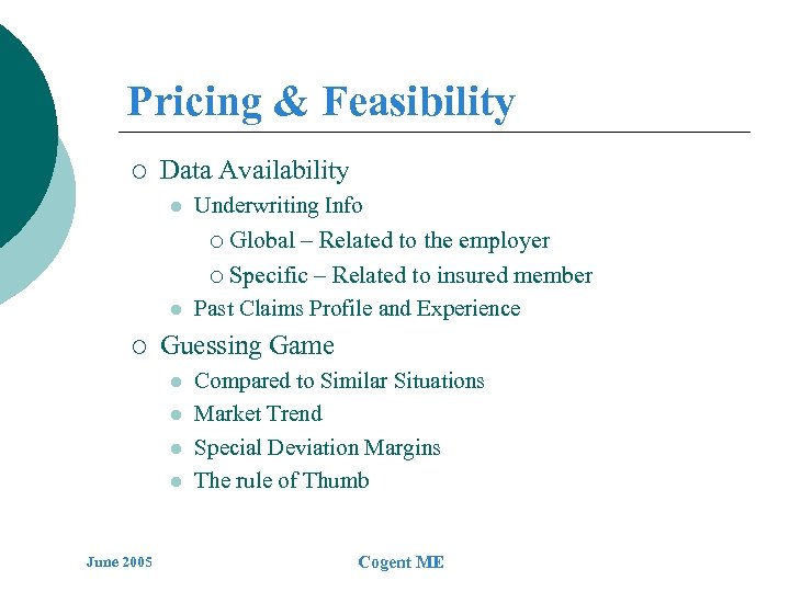 Pricing & Feasibility ¡ Data Availability l Underwriting Info ¡ Global – Related to