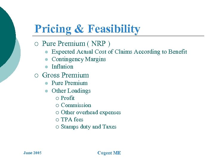 Pricing & Feasibility ¡ Pure Premium ( NRP ) l l l ¡ Gross
