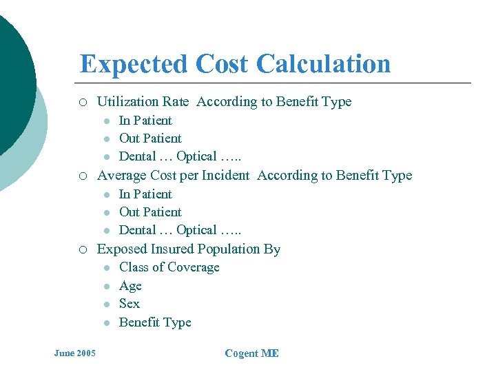Expected Cost Calculation ¡ ¡ ¡ June 2005 Utilization Rate According to Benefit Type