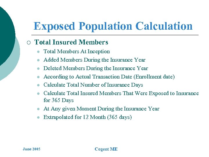 Exposed Population Calculation ¡ Total Insured Members l l l l June 2005 Total