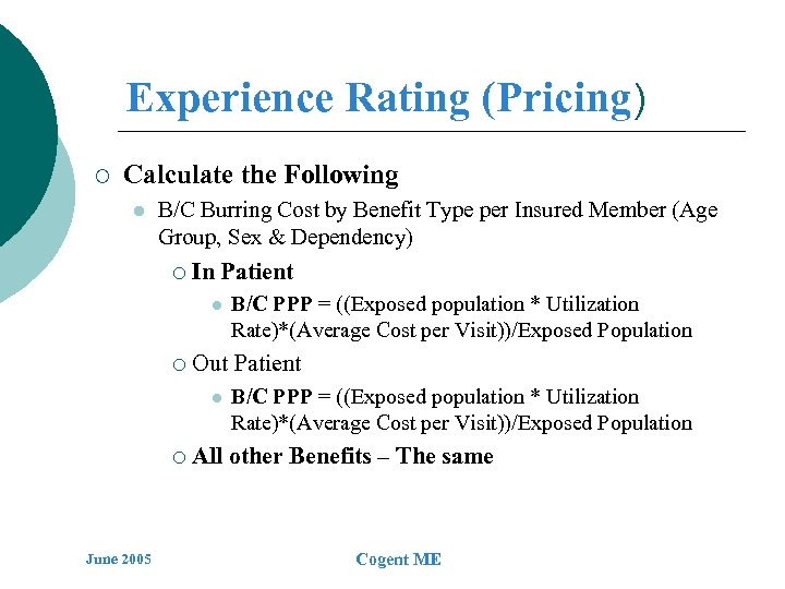 Experience Rating (Pricing) ¡ Calculate the Following l June 2005 B/C Burring Cost by